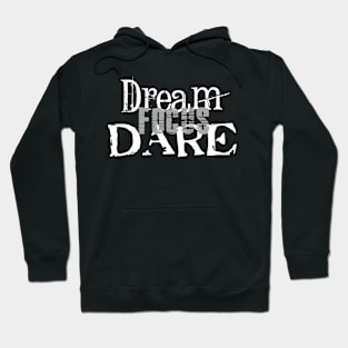 Dream Focus Dare Hoodie